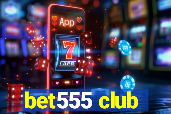 bet555 club